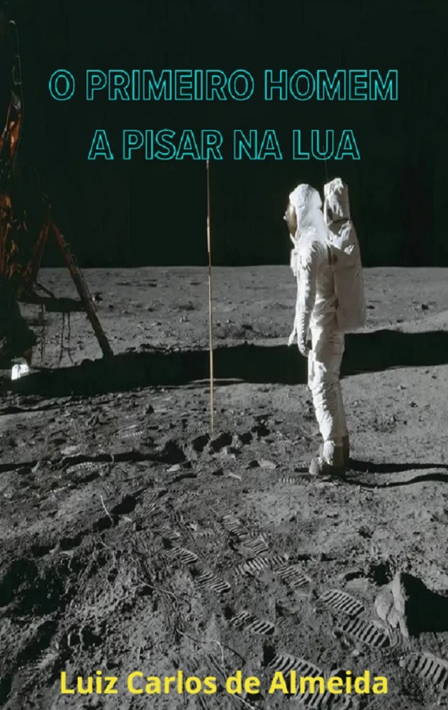 O primeiro homem a pisar na lua