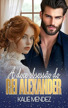 A Doce Obsessão do Rei Alexander