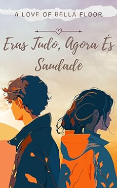 Eras Tudo Agora és Saudade