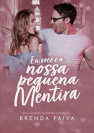 Eu Você e a Nossa Pequena Mentira