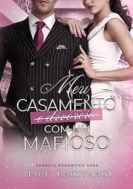 Meu casamento e divórcio com um mafioso
