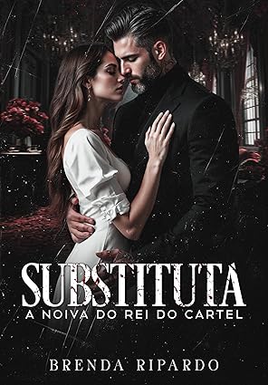 substituta a noiva do rei do cartel