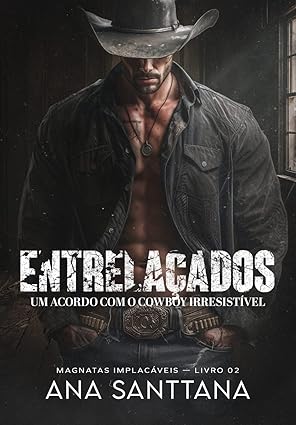 Entrelaçados Um Acordo com o Cowboy Irresistível