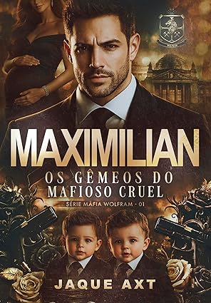 Maximilian Os gêmeos do mafioso cruel