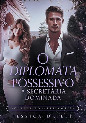 O Diplomata Possessivo