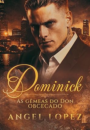 Dominick As gêmeas do Don obcecado
