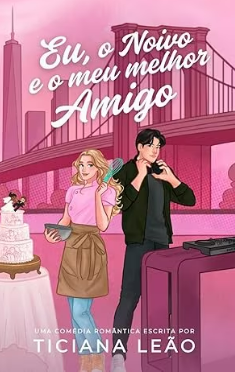 Eu o noivo e o meu melhor amigo